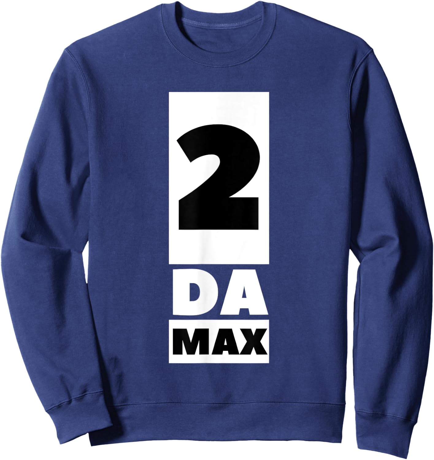 2 Da Max Gym Workout Gain Abs Muscles Weight Lifting Effort Sweatshirt - Sweatshirt | Navy