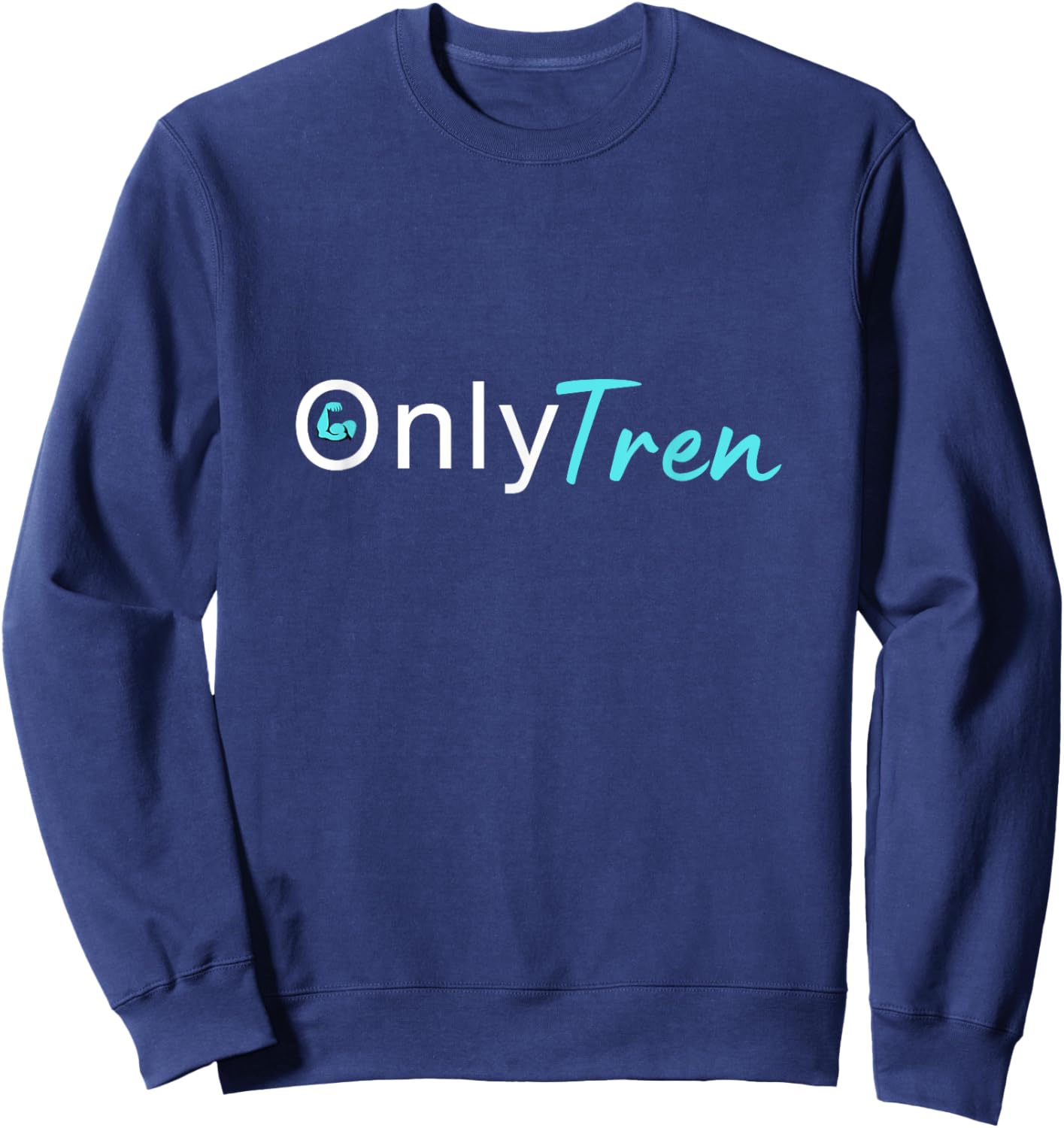 Only Tren, Funny Steroids Gym Anabolic Bodybuilding Fitness Sweatshirt - Sweatshirt | Navy