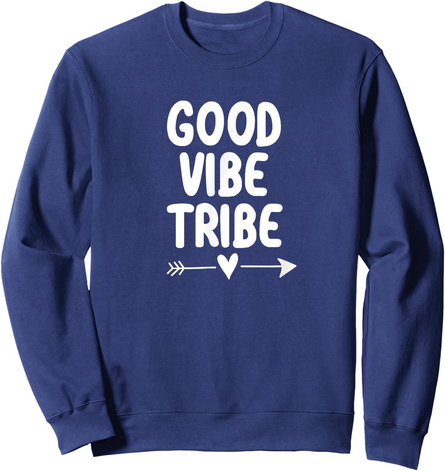 Inspirational, Good Vibe Tribe . Motivational Sweatshirt - Sweatshirt | Navy