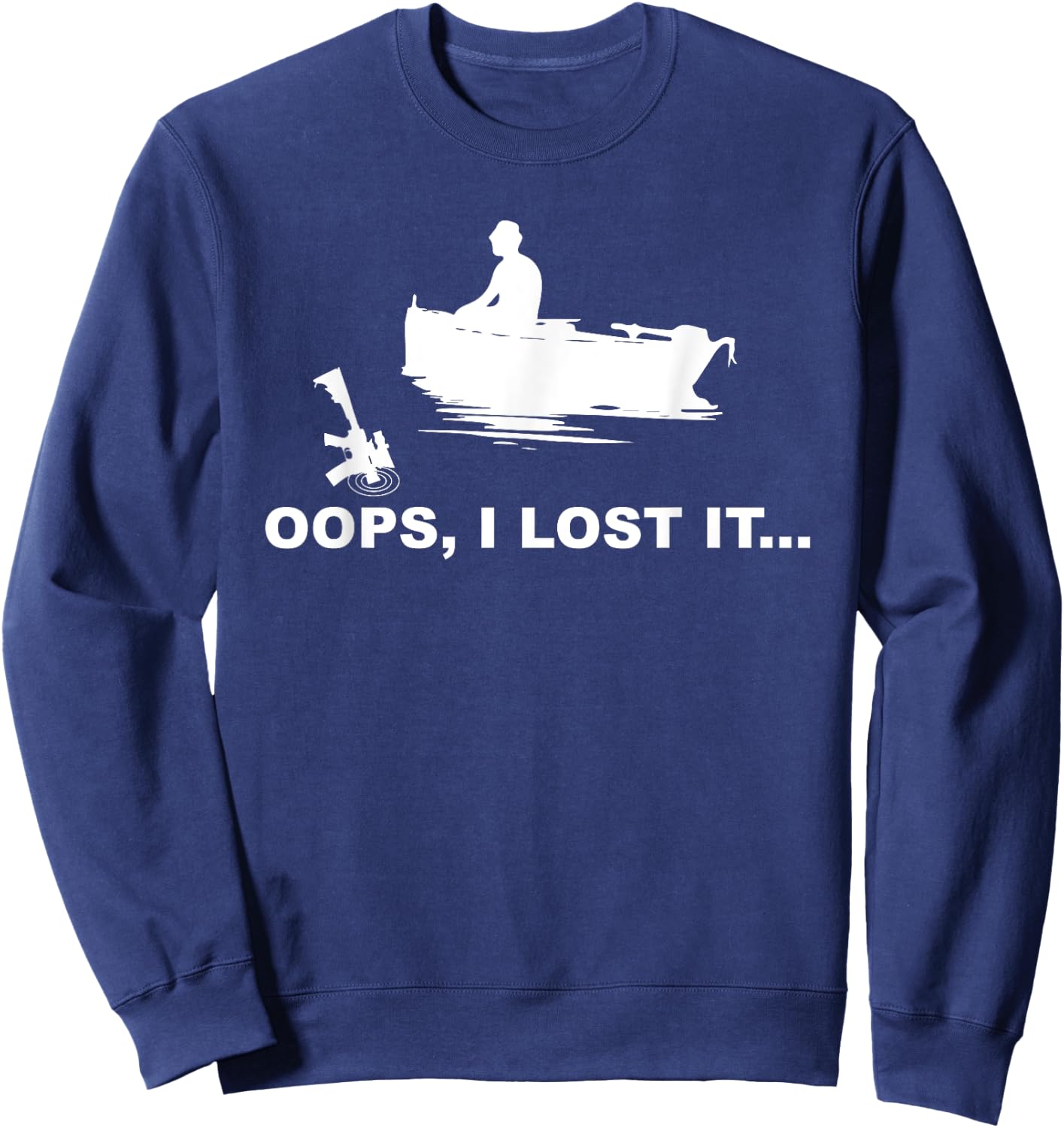 Funny Gun Boating Oops I Lost It Pro Second Amendment AR-15 Sweatshirt - Sweatshirt | Navy