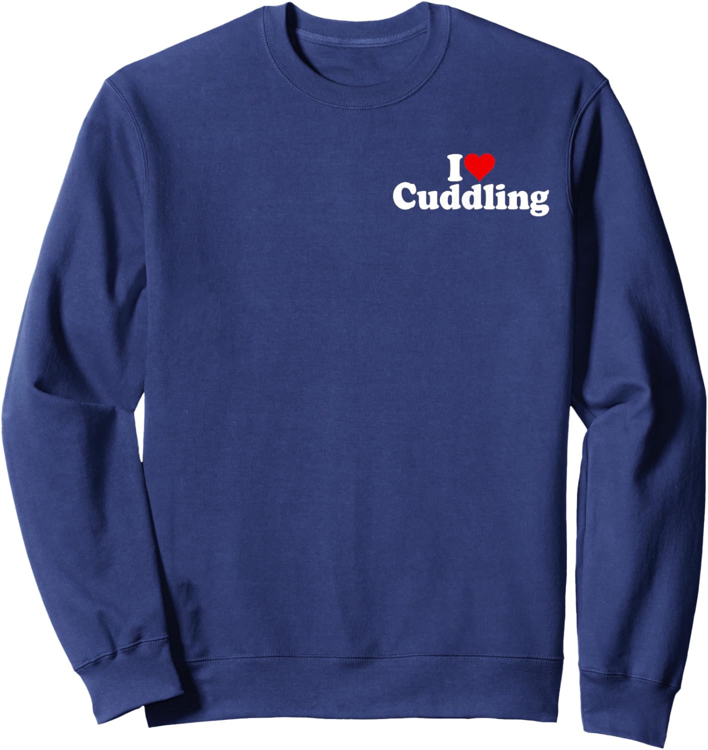 I Love Heart Cuddling Cuddles Sweatshirt - Sweatshirt | Navy