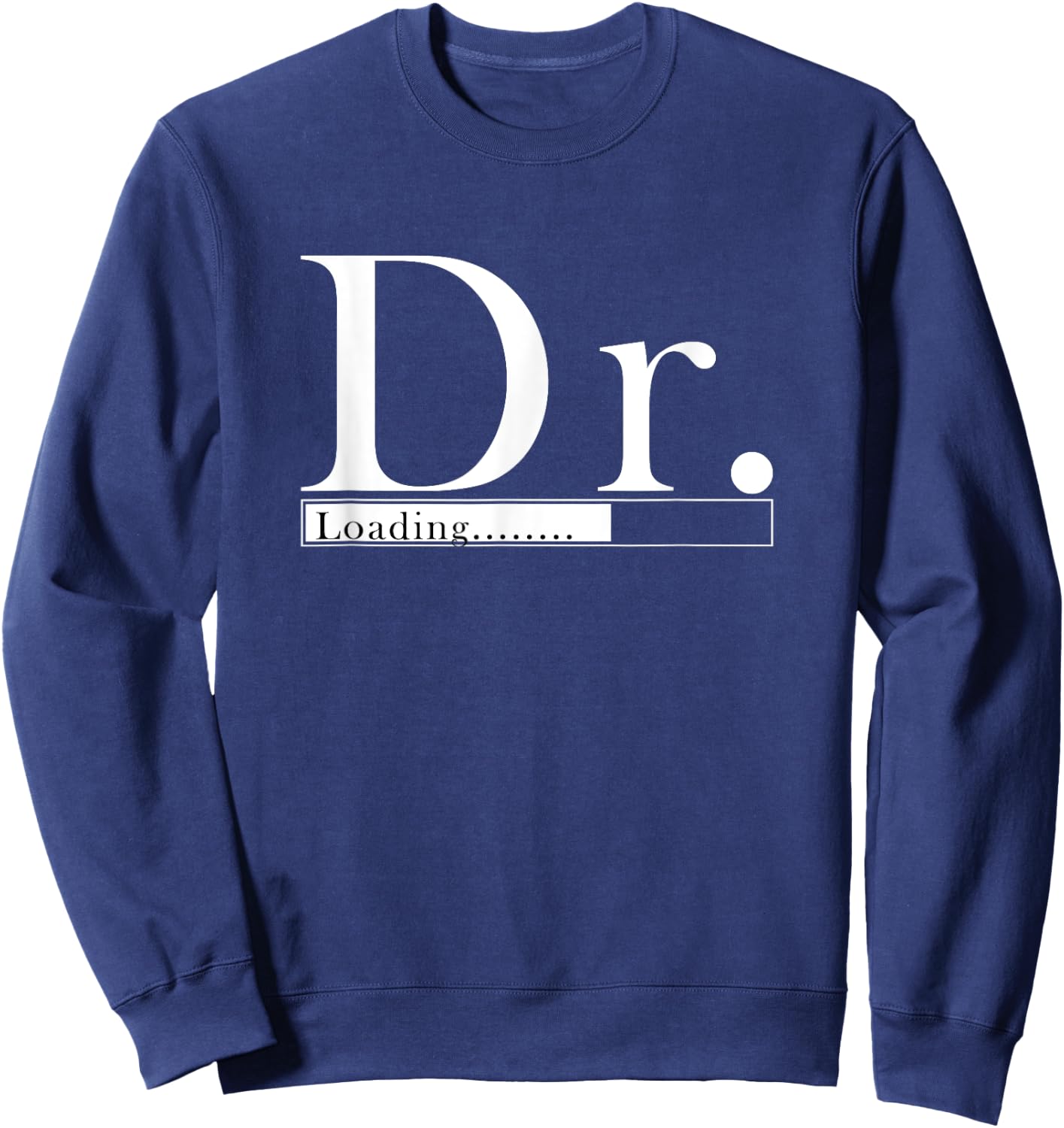 Dr. - Doctor's Loading for students Sweatshirt - Sweatshirt | Navy