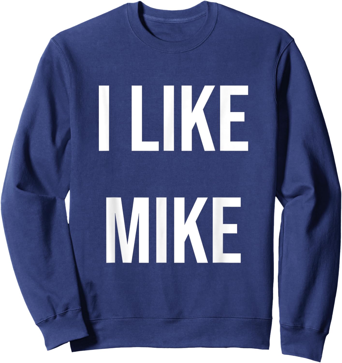 I Like Mike Sweatshirt - Sweatshirt | Navy