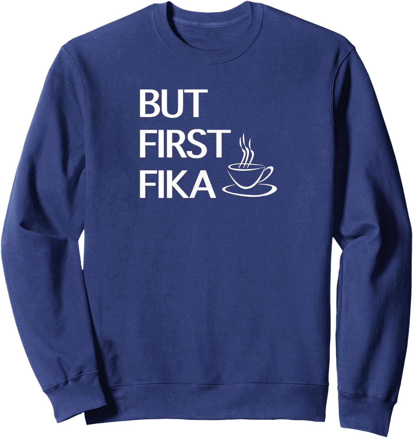 But First Fika - Sweden Sweatshirt - Sweatshirt | Navy