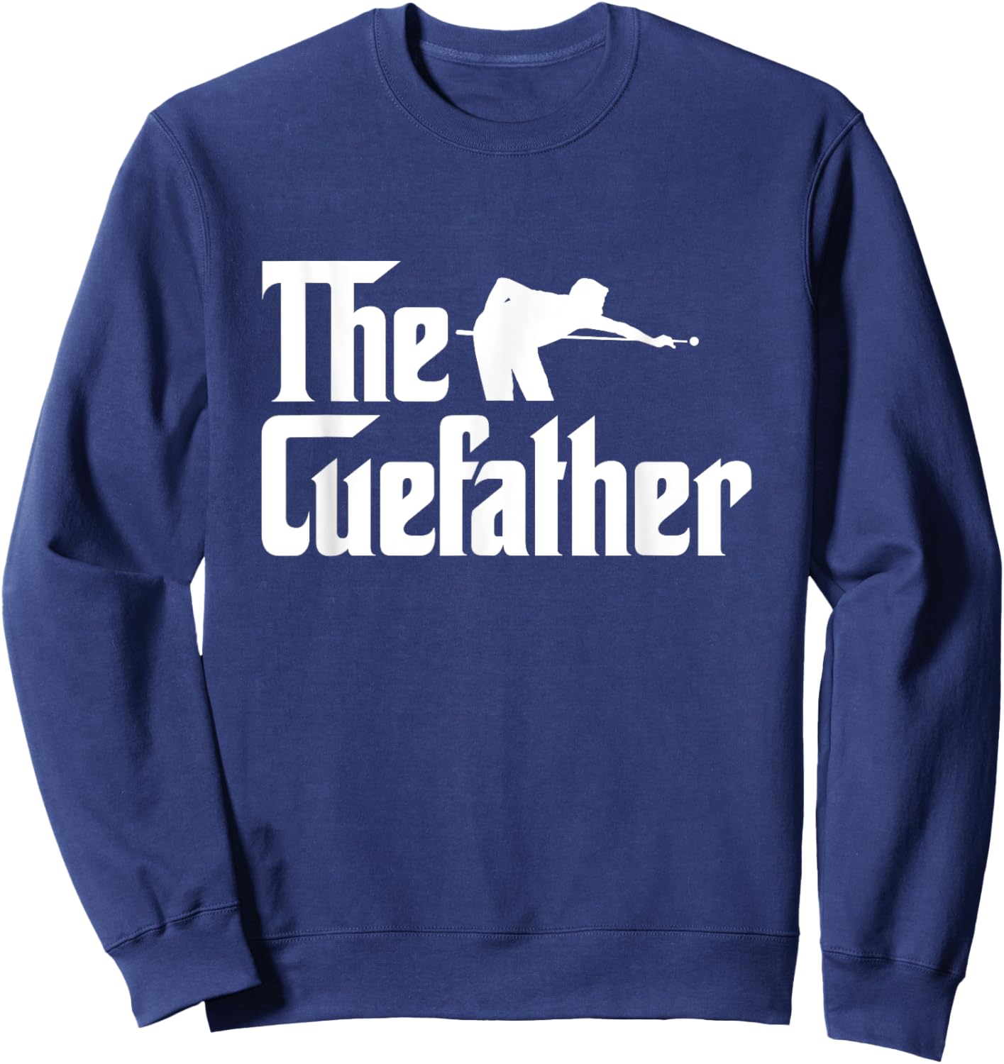 The Cuefather funny pool player billiards Dad Sweatshirt - Sweatshirt | Navy