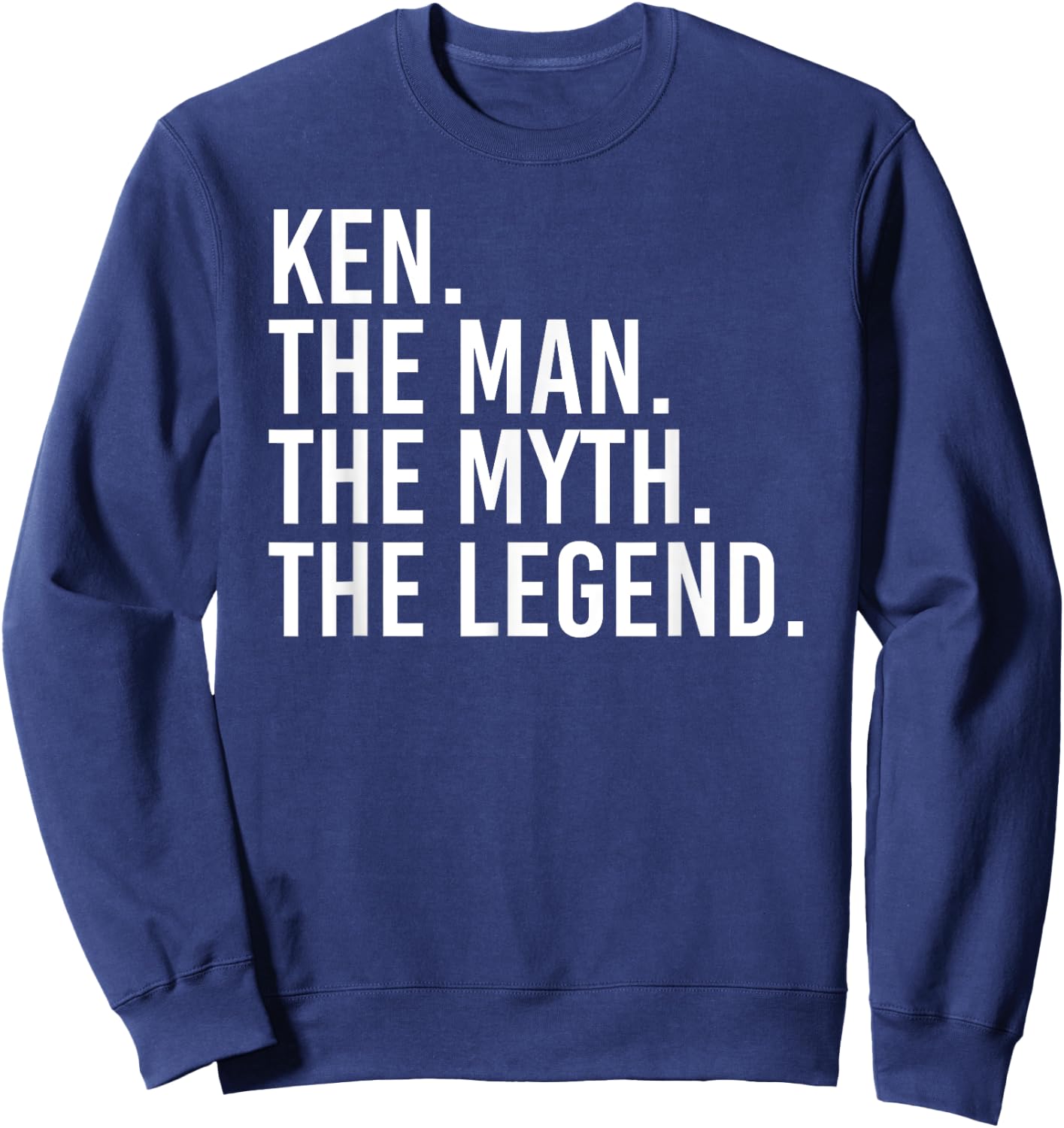 KEN. THE MAN. THE MYTH. THE LEGEND. Funny Gift Sweatshirt - Sweatshirt | Navy
