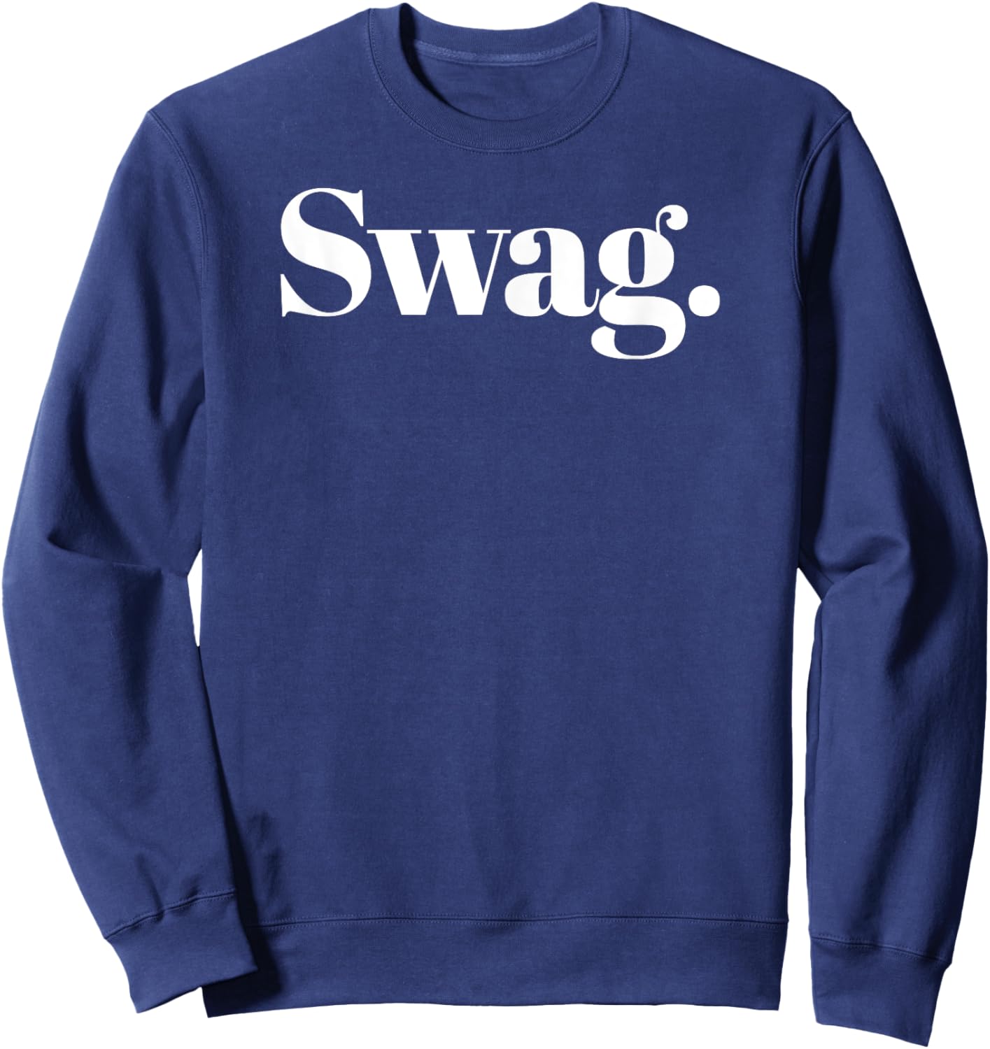 That Says Swag - That Says The Word Swag Sweatshirt - Sweatshirt | Navy