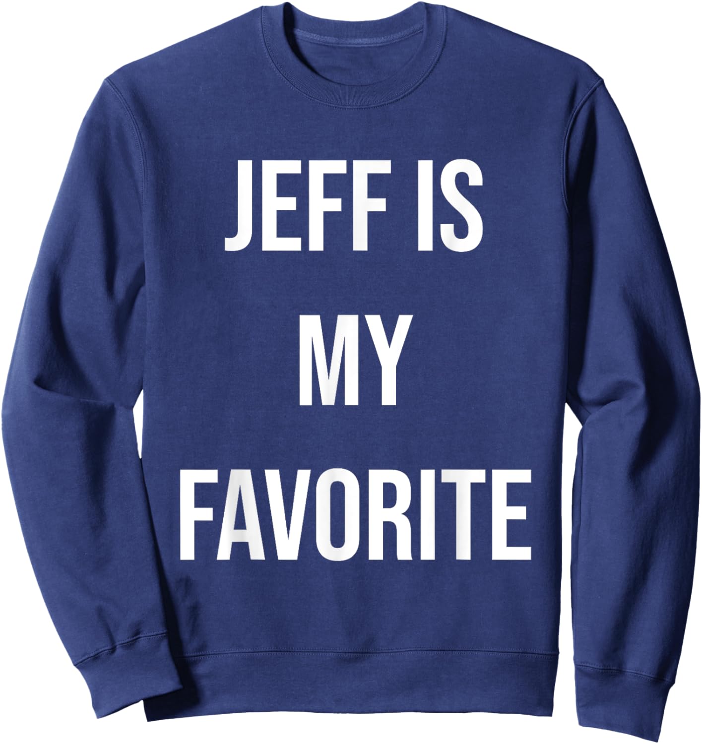 Jeff Is My Favorite Sweatshirt - Sweatshirt | Navy