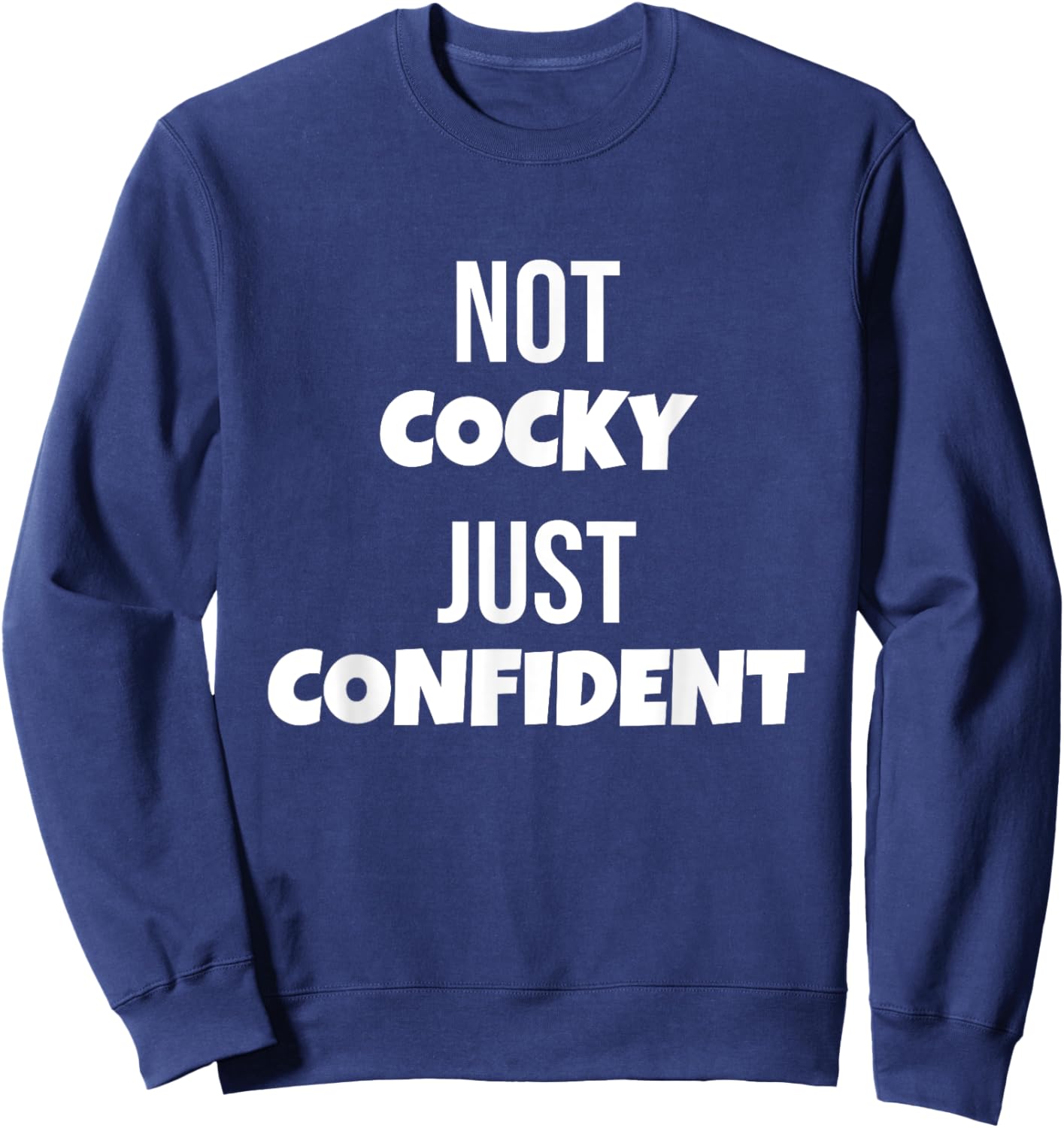 Not Cocky Just Confident Funny Gym Fitness Powerlifting Sweatshirt - Sweatshirt | Navy
