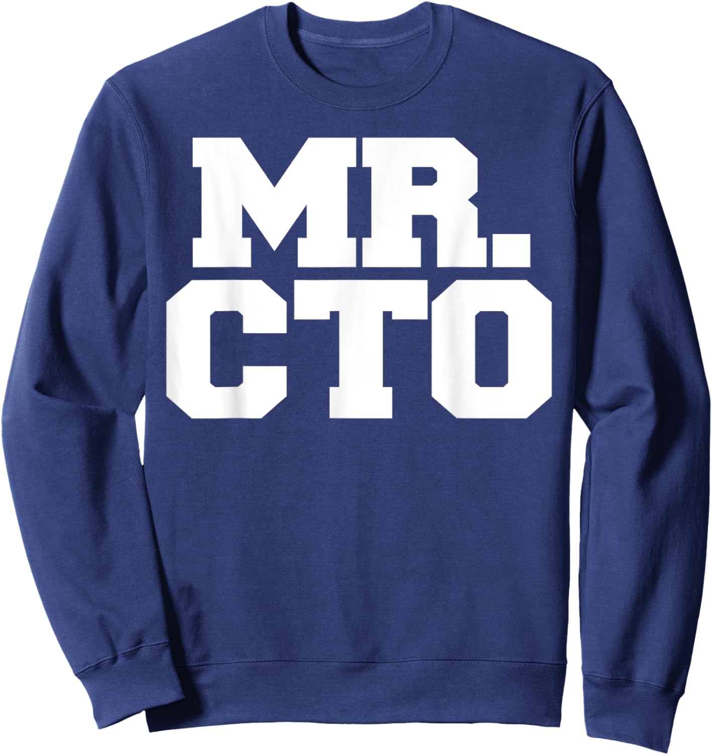 Mr. CTO funny entrepreneur Mr. CTO Sweatshirt - Sweatshirt | Navy