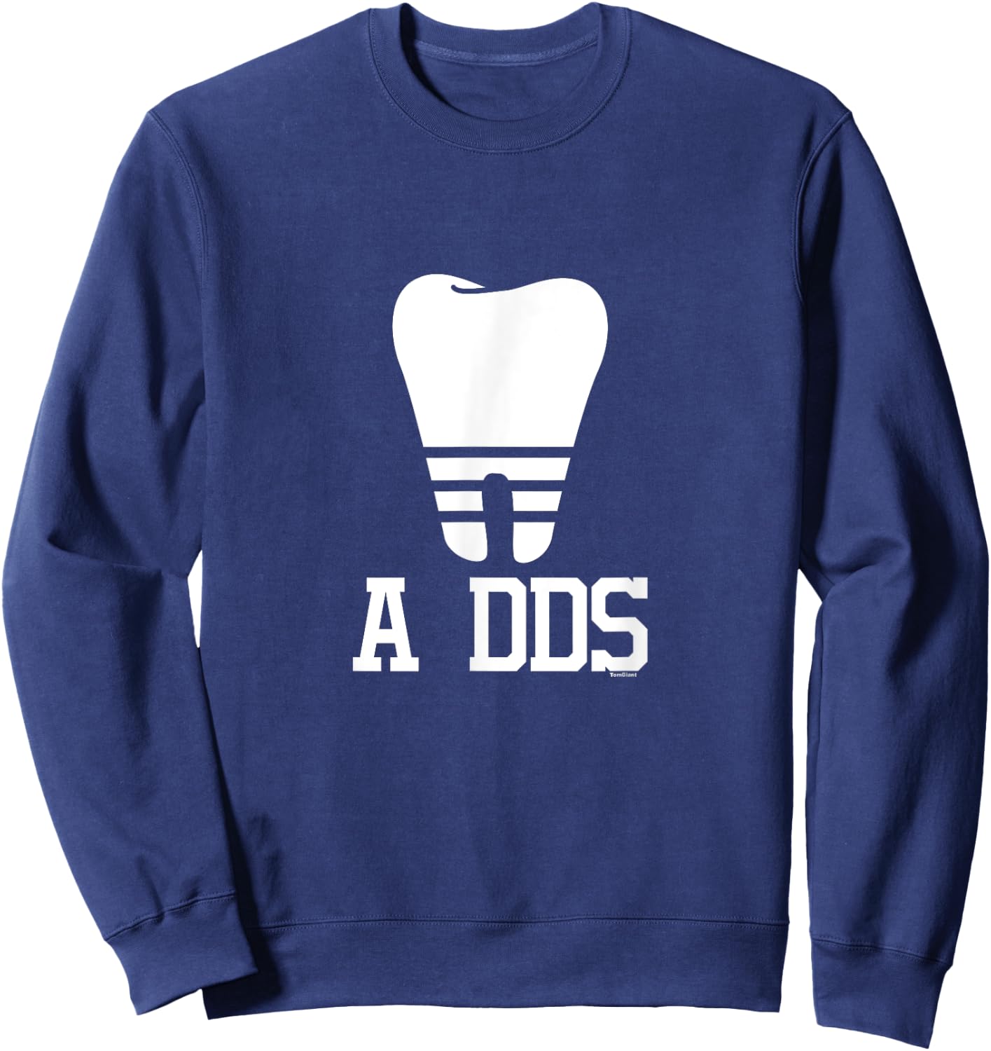 A DDS Dentist Dental Student Doctor of Dental Surgery gift Sweatshirt - Sweatshirt | Navy