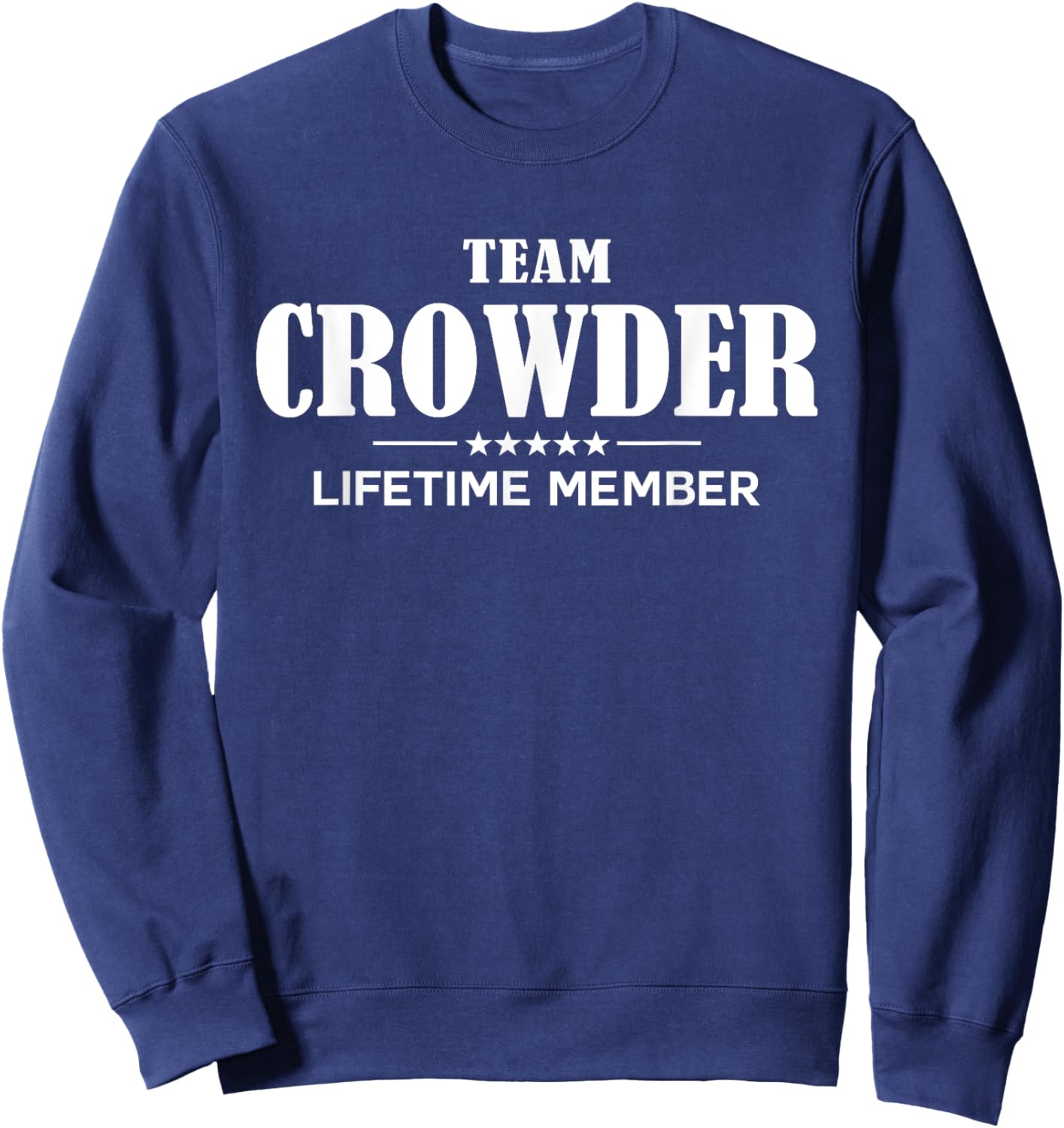 Team CROWDER Lifetime Member CROWDER Family Sweatshirt - Sweatshirt | Navy