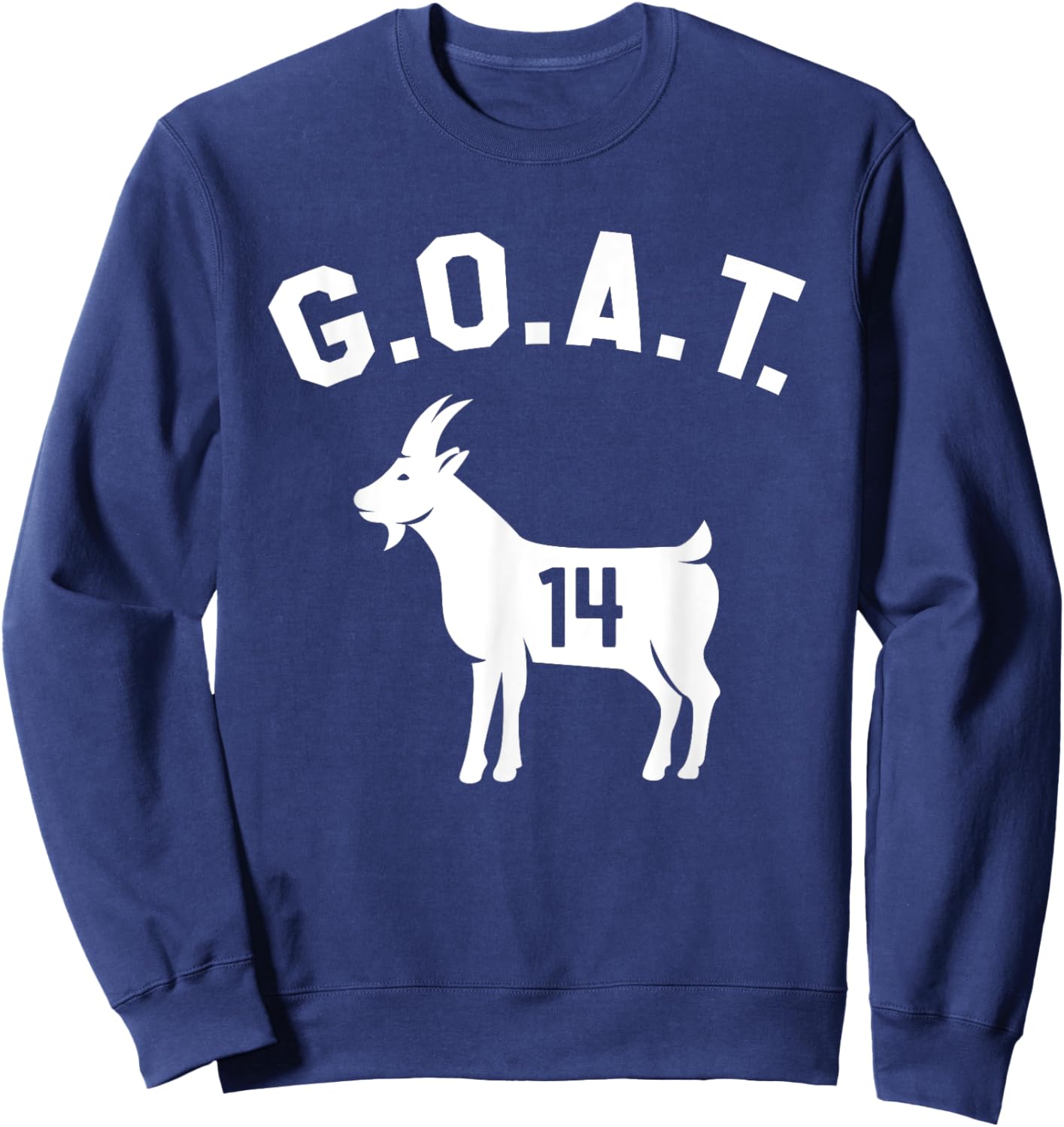 GOAT Number 14 Greatest Of All Time Dad Joke Sweatshirt - Sweatshirt | Navy