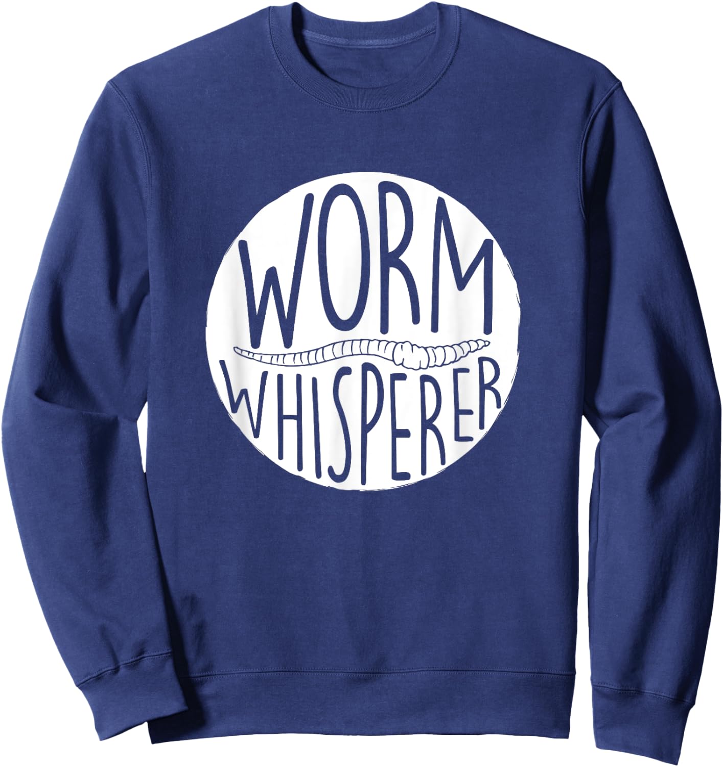 Worm Whisperer, Worm Farmer Vermiculture Sweatshirt - Sweatshirt | Navy