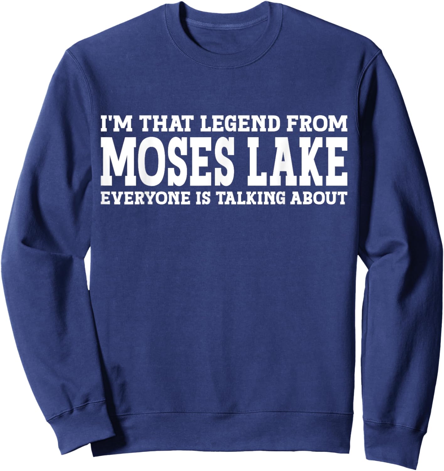 Moses Lake Hometown WA Washington Home Roots City Moses Lake Sweatshirt - Sweatshirt | Navy