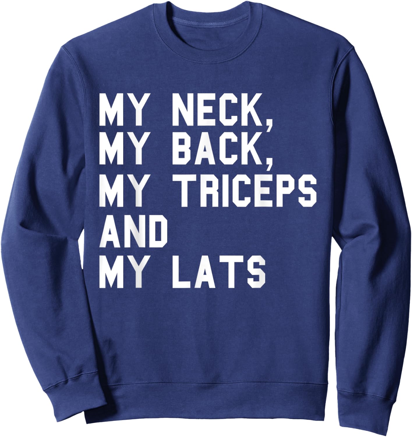 My Neck My Back Fitness Funny Gym Work-out Weight-lifting Sweatshirt - Sweatshirt | Navy