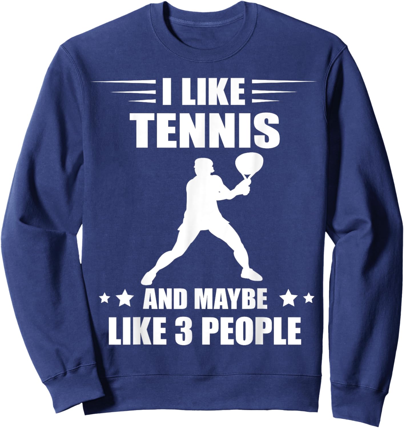 Tennis Player I Like Tennis Racket Sport Tennis Lover Tennis Sweatshirt - Sweatshirt | Navy