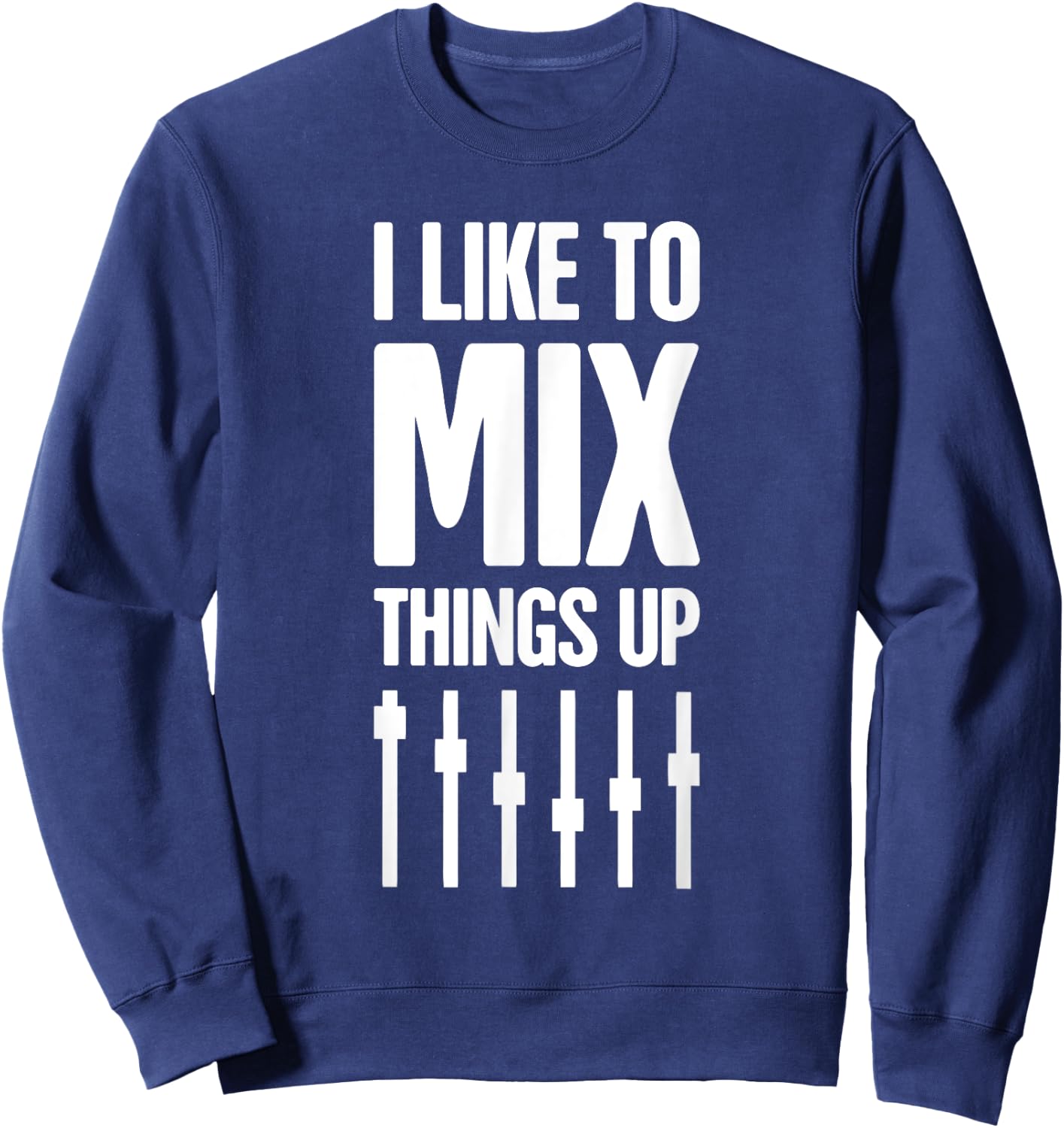 Live Sound Mixing - Audio Engineer / Funny Sound Guy Sweatshirt - Sweatshirt | Navy