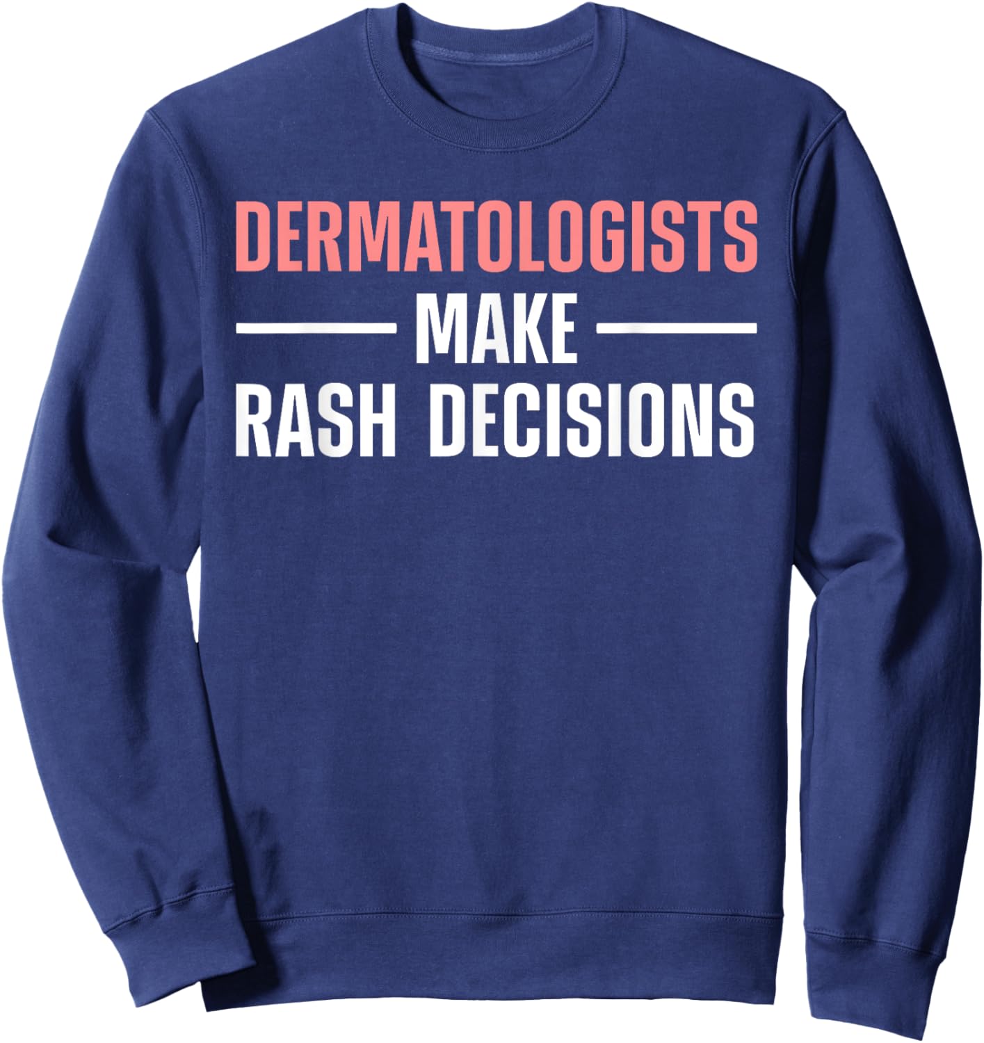 Dermatologist Design Women Dermatology Dermatologist Sweatshirt - Sweatshirt | Navy