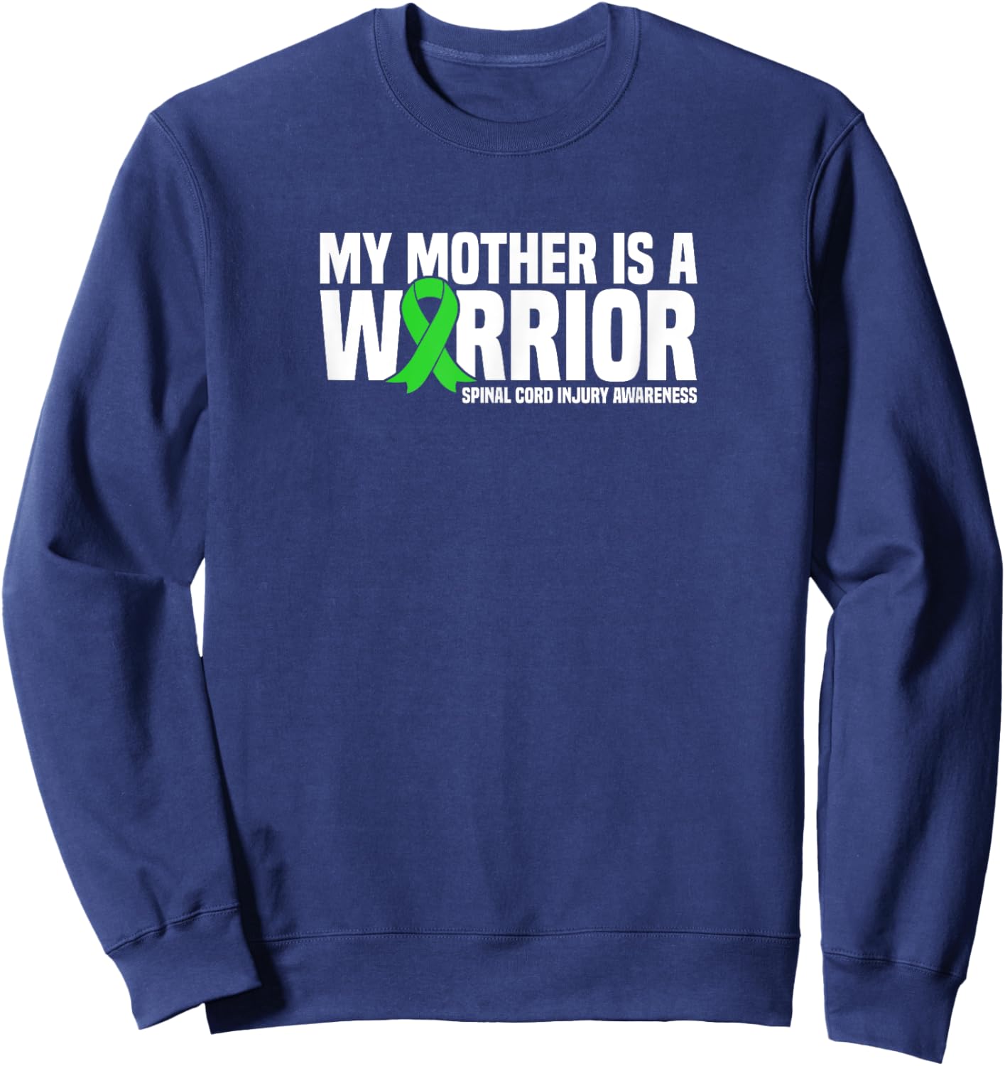 My Mother is a Warrior Spinal Cord Injury Awareness Sweatshirt - Sweatshirt | Navy