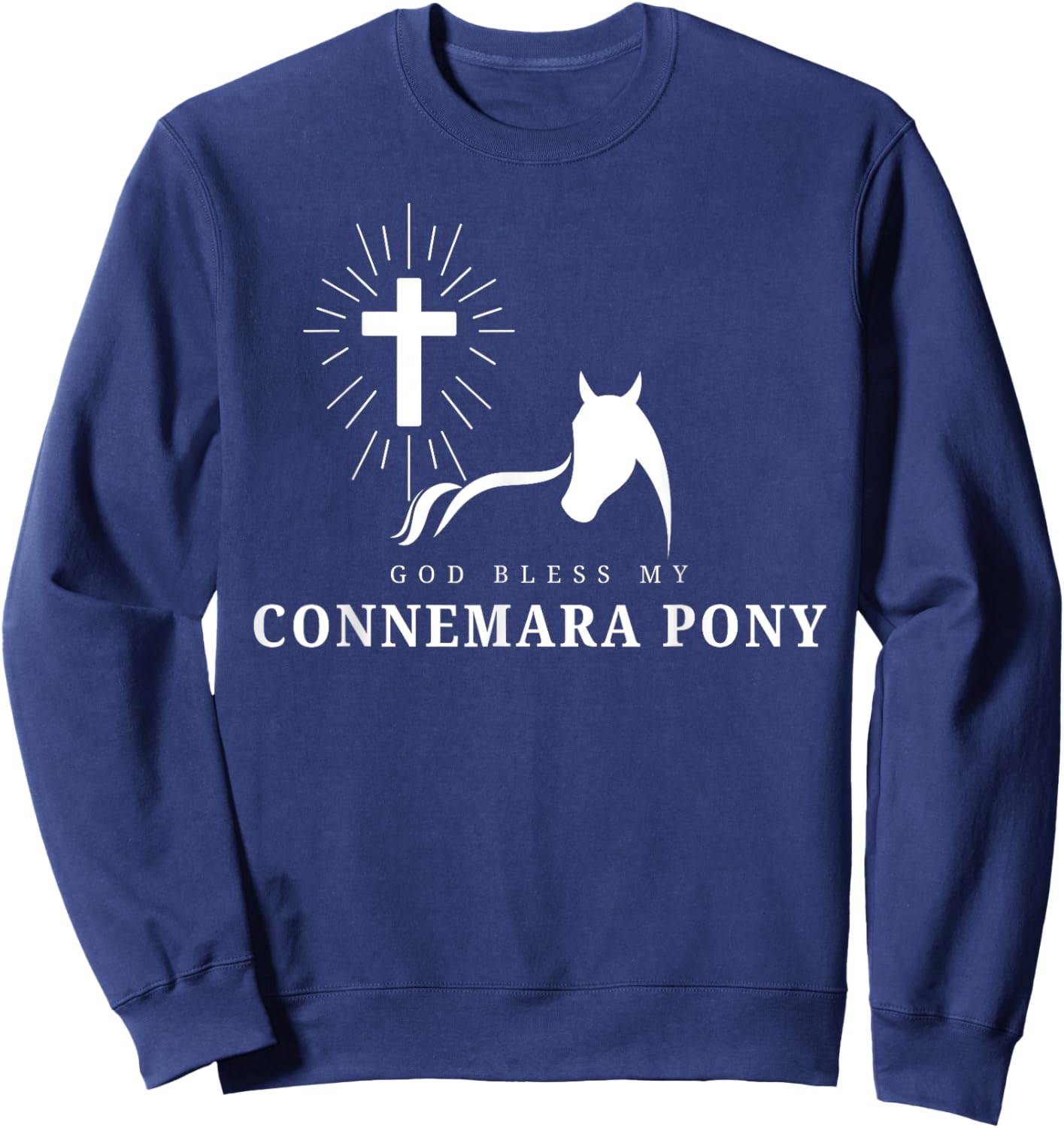 God Bless My Connemara Pony WHITE for Horse Lovers Sweatshirt - Sweatshirt | Navy