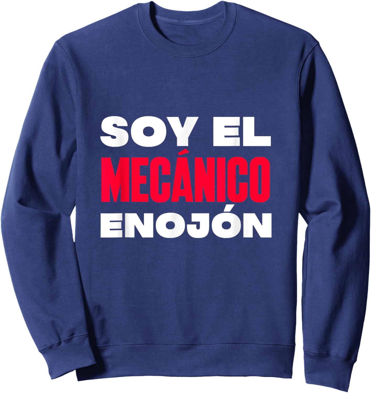Soy el mecánico enojón Sweatshirt - Sweatshirt | Navy