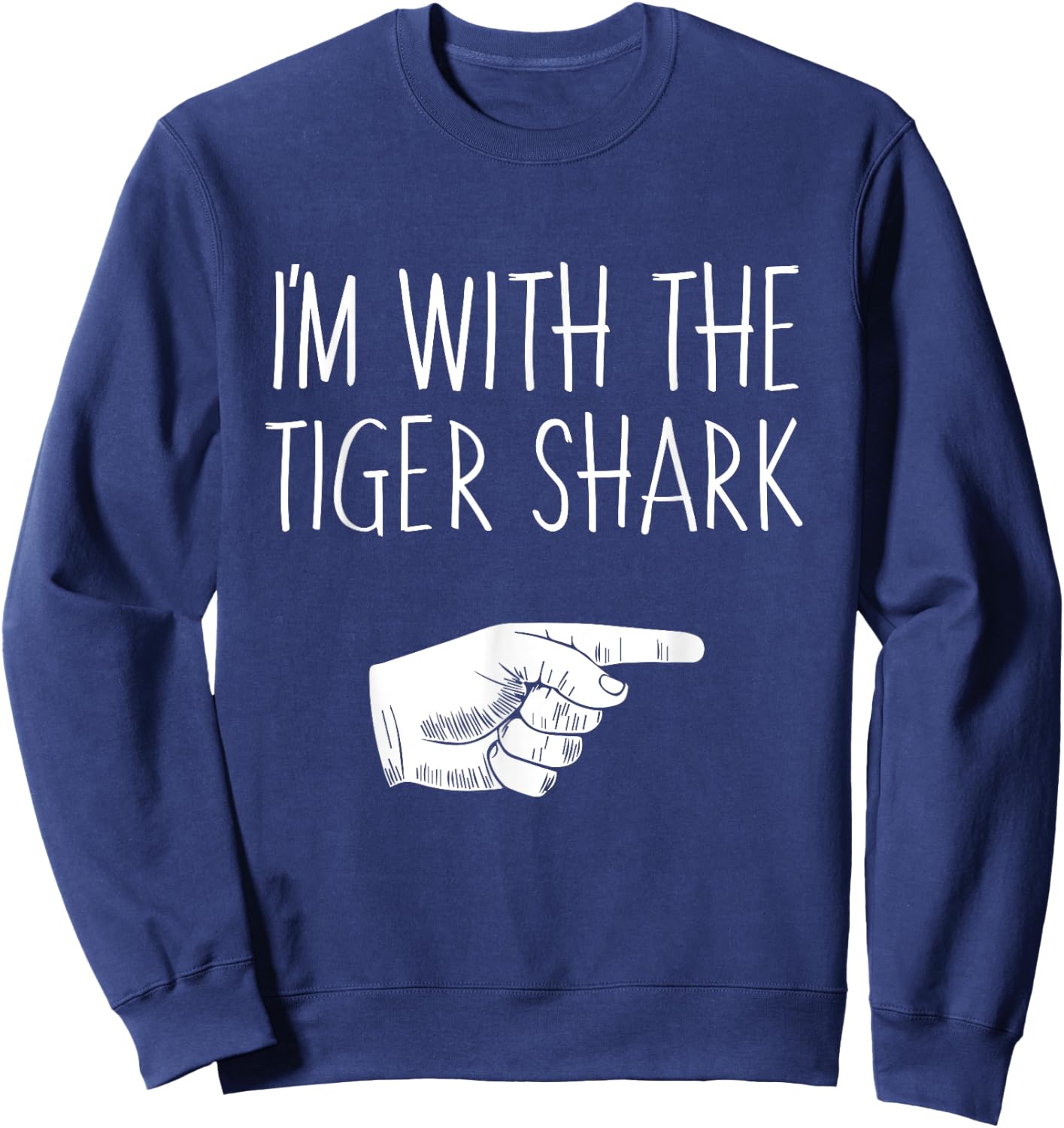 I'm With The Tiger Shark Halloween Costume Party Matching Sweatshirt - Sweatshirt | Navy