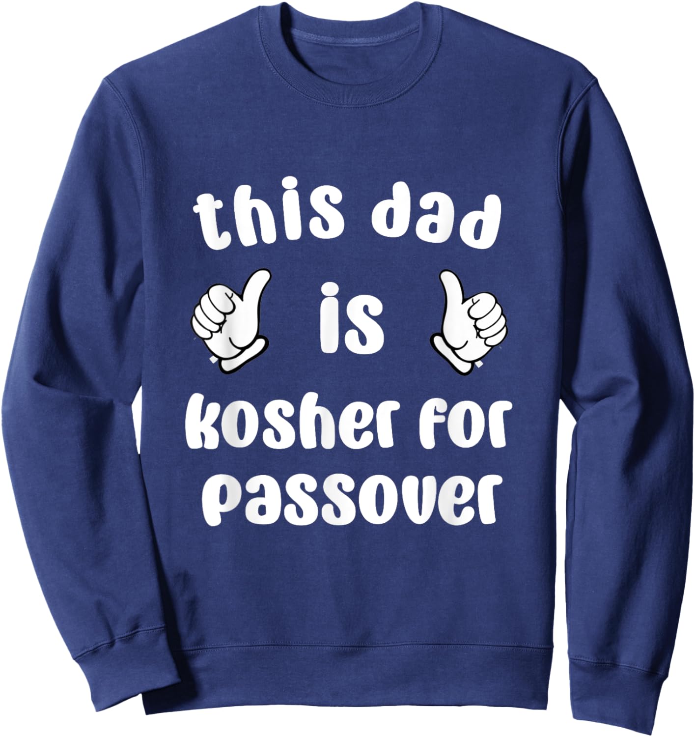This Dad Is Kosher For Passover Seder Family Pesach Afikoman Sweatshirt - Sweatshirt | Navy