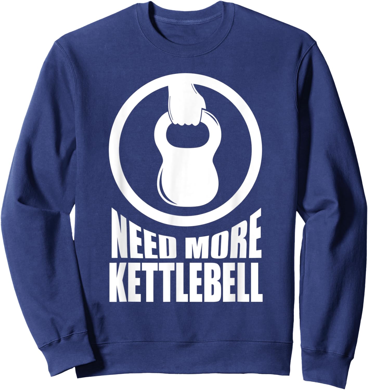 Need More Kettlebell | Grab Life By The Bells Gym workout Sweatshirt - Sweatshirt | Navy
