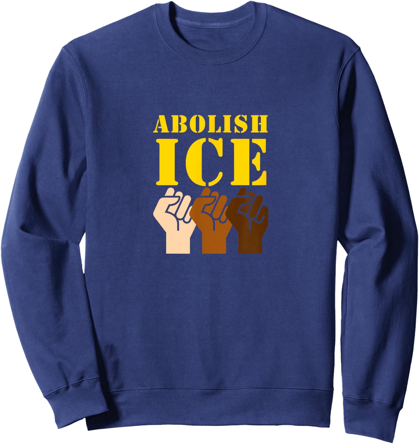 Abolish ICE Protest & Resist Support Immigrants Sweatshirt - Sweatshirt | Navy