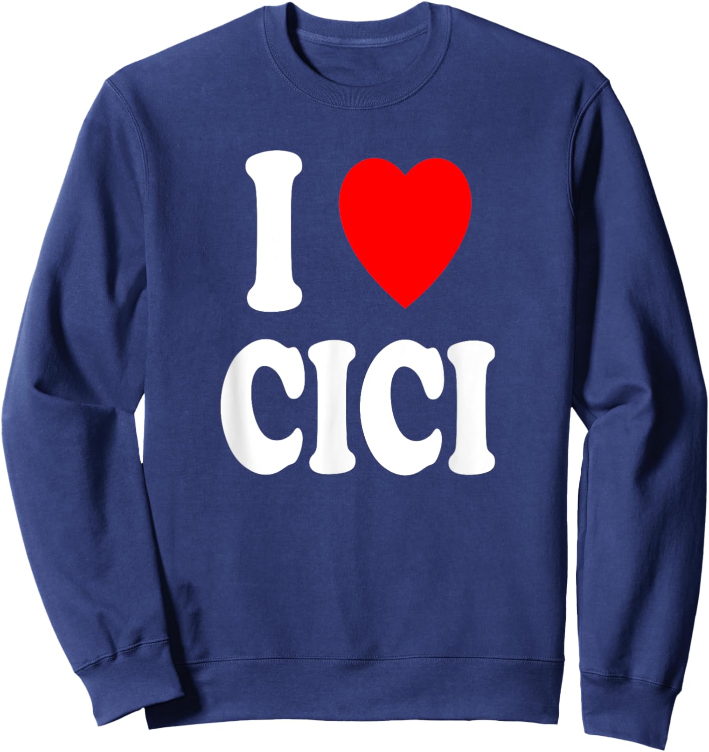 I Heart (Love) Cici Cute Matching Couple Spouse Sweatshirt - Sweatshirt | Navy