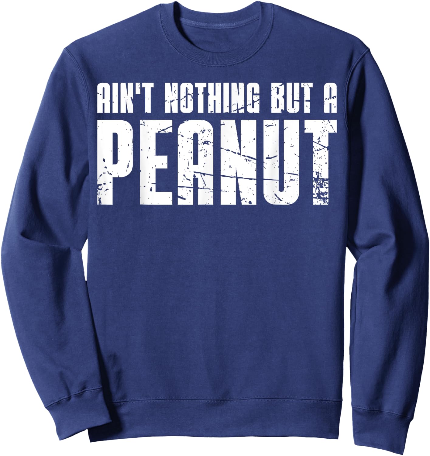 Ain't Nothing But a Peanut Sweatshirt - Sweatshirt | Navy