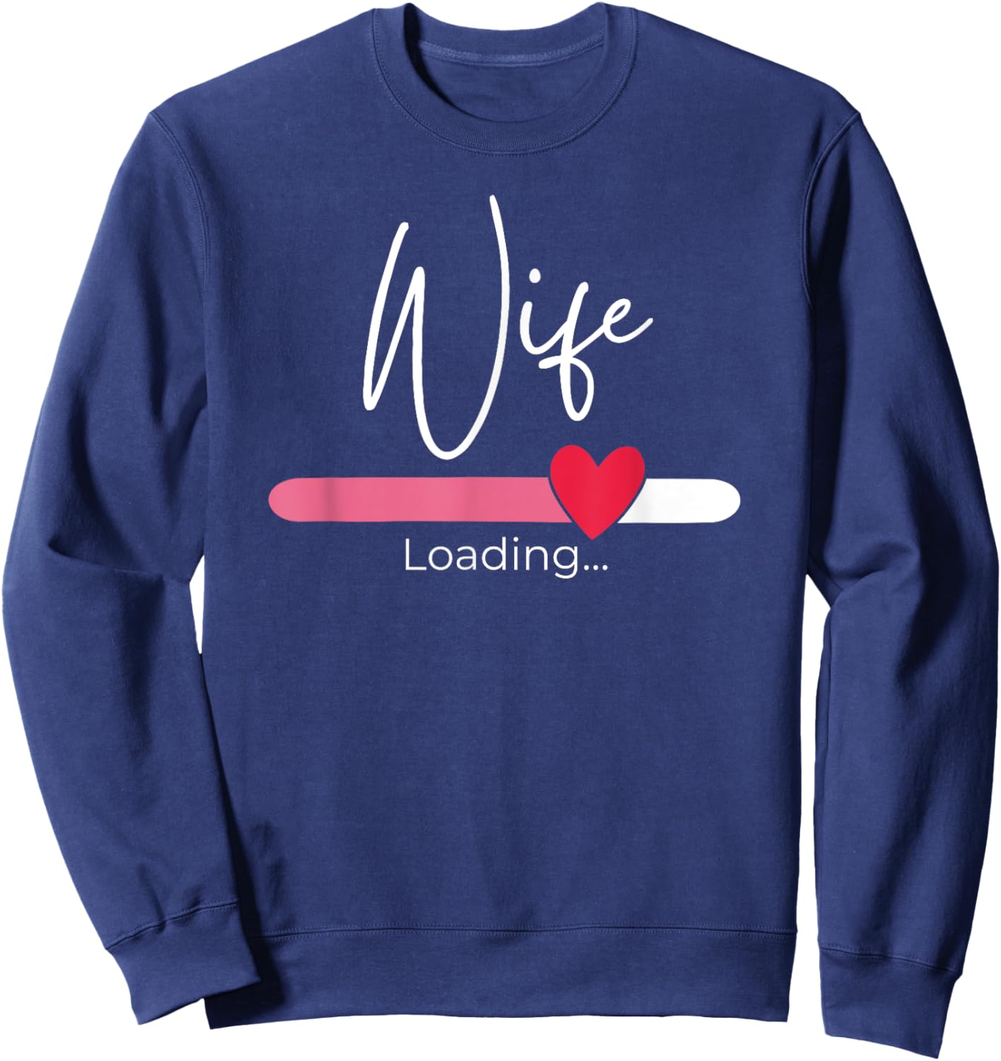Wife Loading 2024 Engagement Announcement Hitched Wedding Sweatshirt - Sweatshirt | Navy