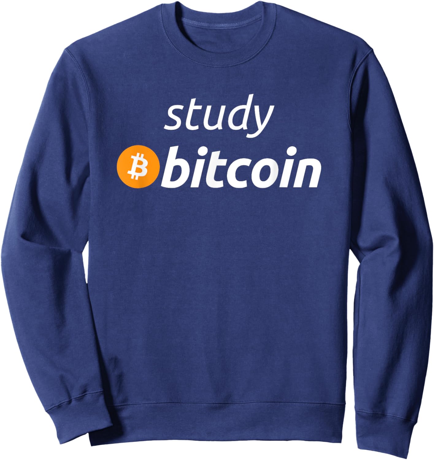 Study Bitcoin - Famous Bitcoin Quote Sweatshirt - Sweatshirt | Navy