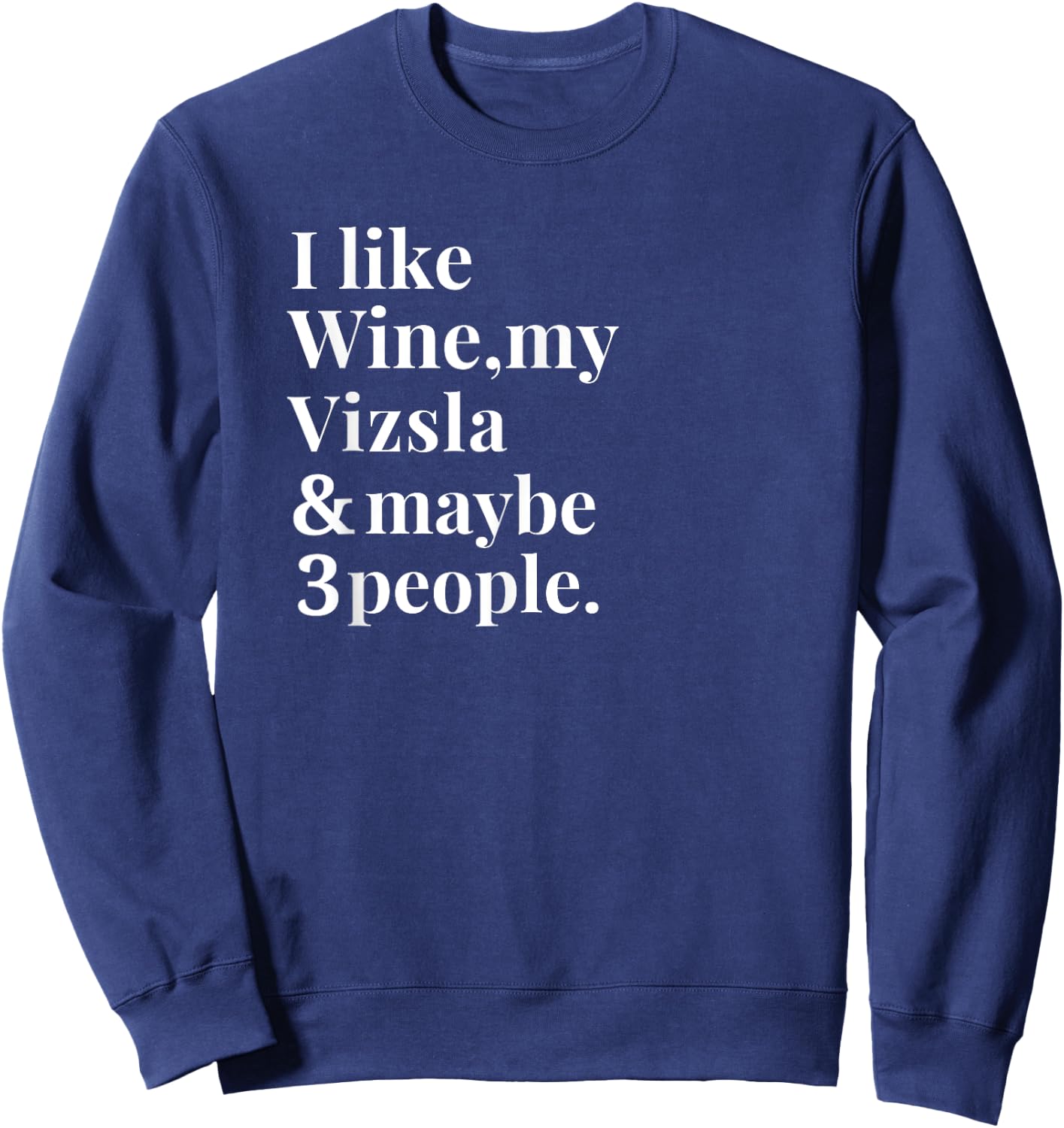Vizsla Funny Dog Owner Wine Lover Gift Women Men Sweatshirt - Sweatshirt | Navy