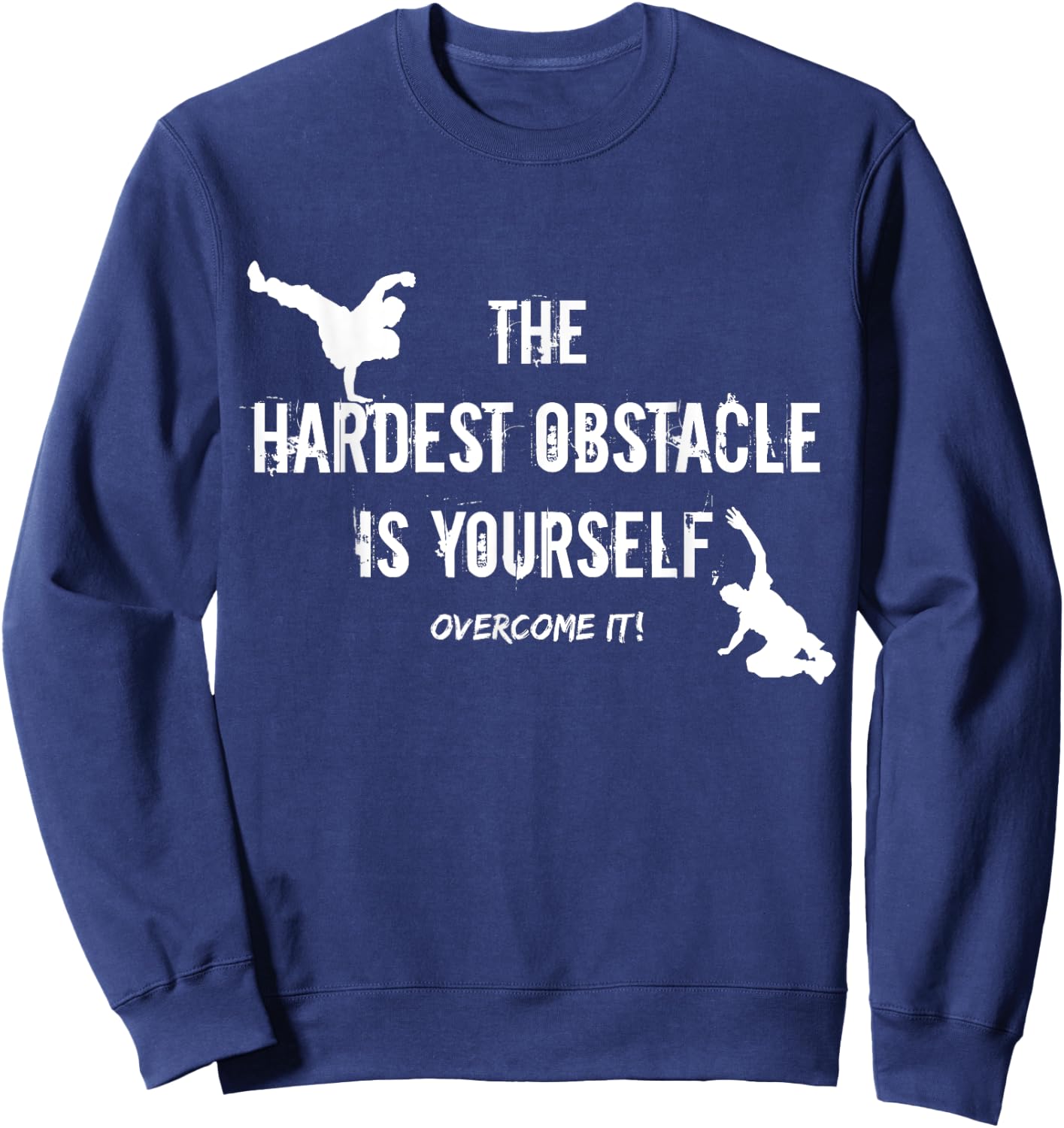 Hardest Obstacle Is Yourself Free Running Parkour Boys Men Sweatshirt - Sweatshirt | Navy