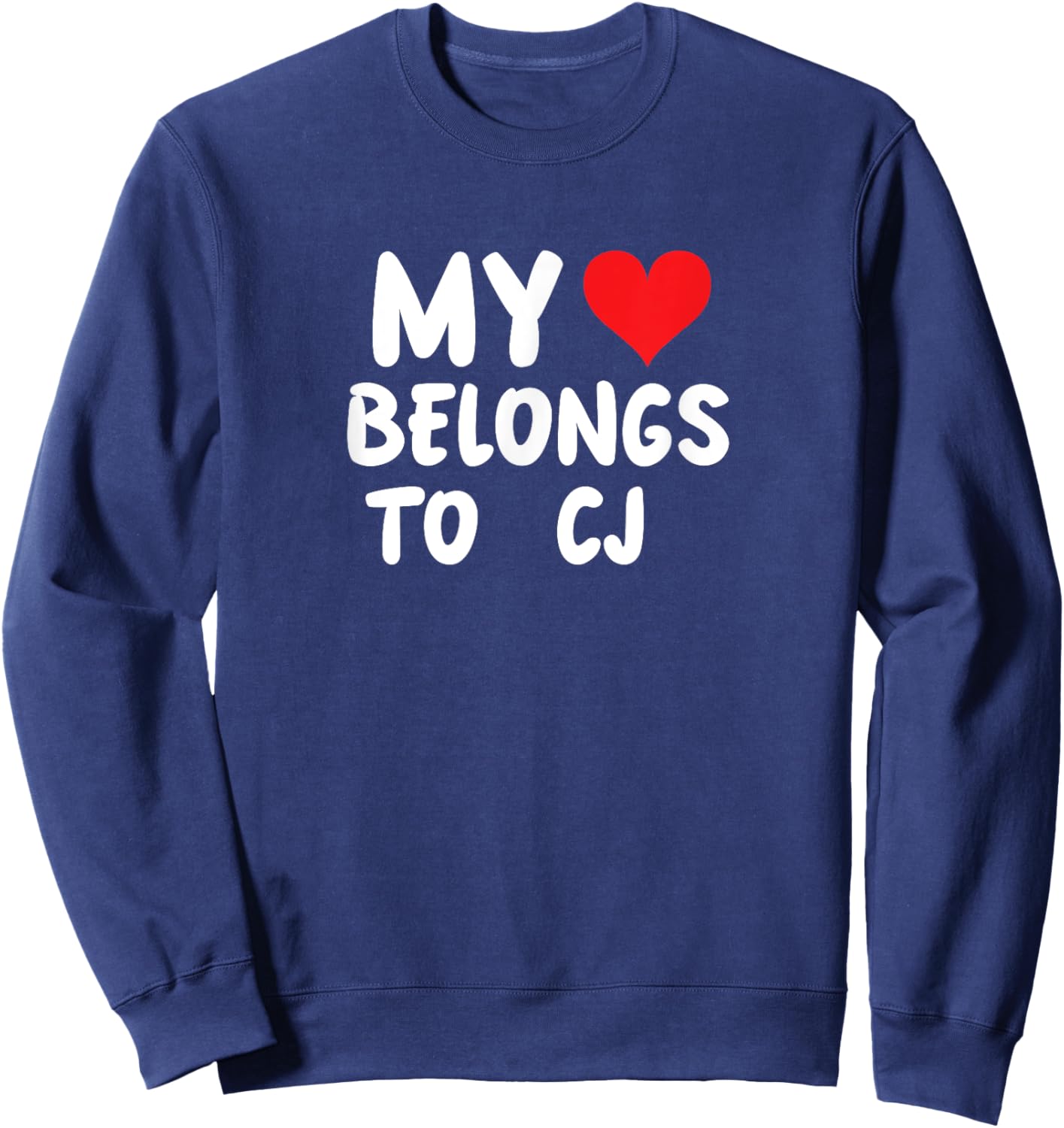 CJ - My Heart Belongs To CJ - Love Sweatshirt - Sweatshirt | Navy