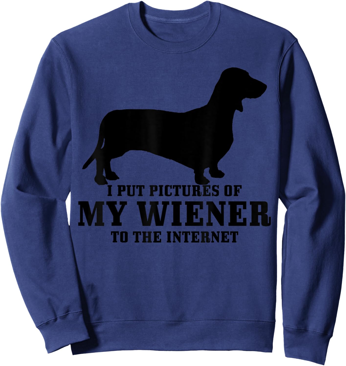 Wiener Dog Funny Weiner Doxie Dachshund Mom Dad Gift Women Sweatshirt - Sweatshirt | Navy