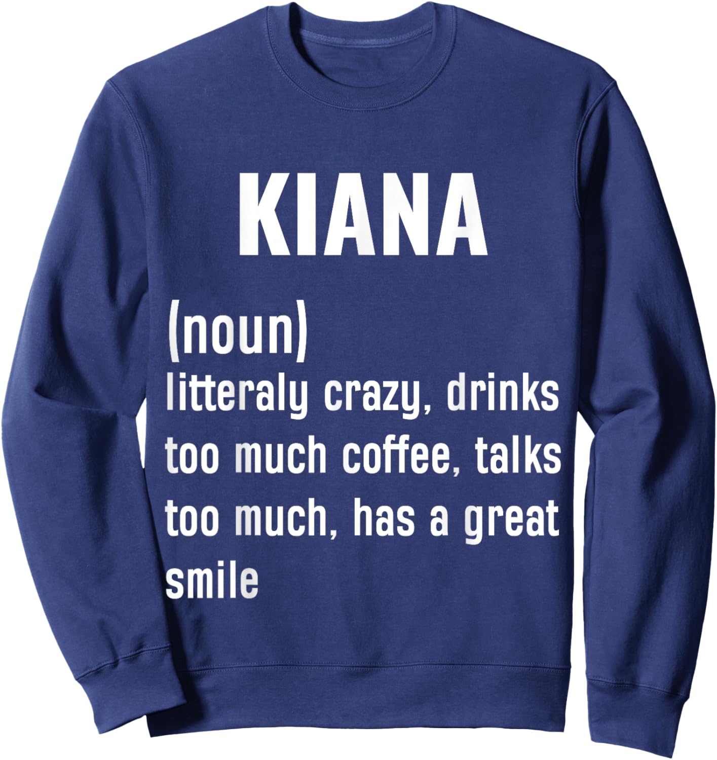 KIANA Definition Funny First Name Humor Birthday Women Sweatshirt - Sweatshirt | Navy