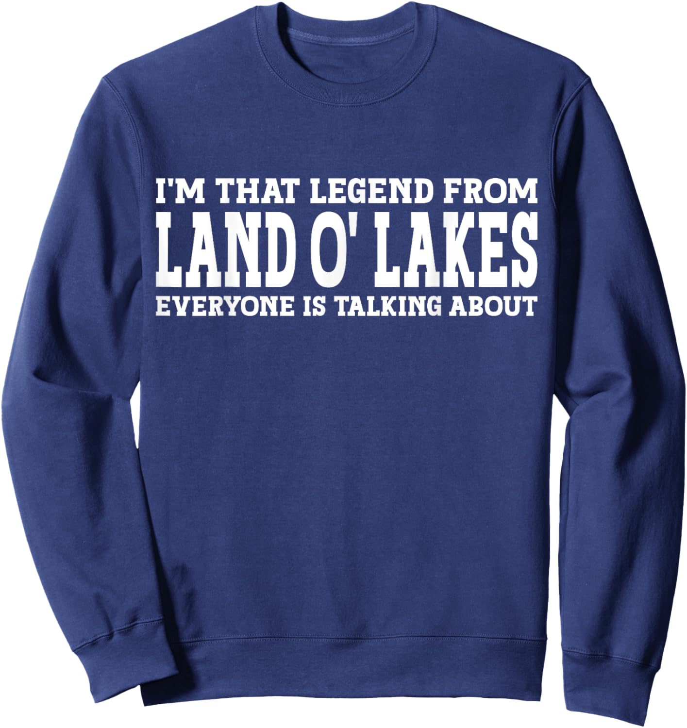 Land O' Lakes Hometown FL Florida Funny City Land O' Lakes Sweatshirt - Sweatshirt | Navy
