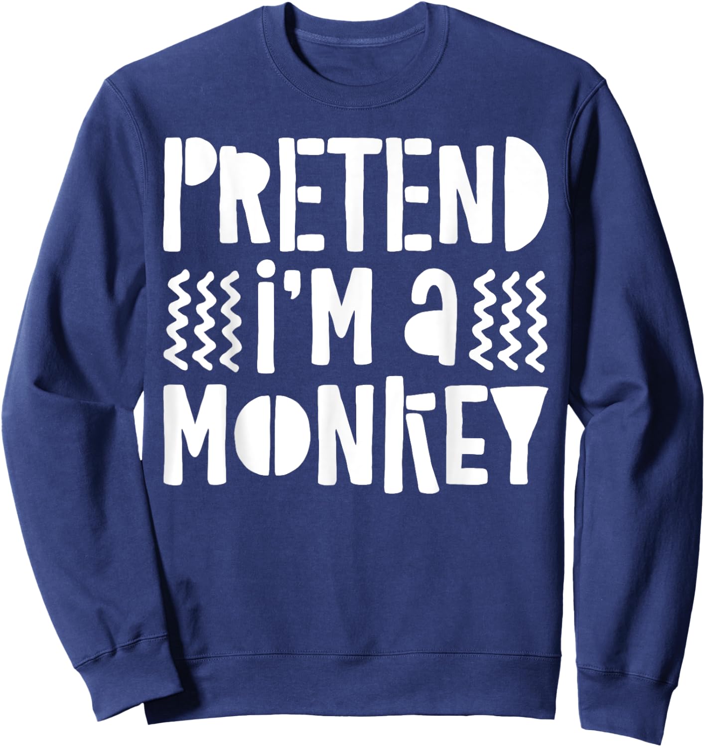 Pretend I'm A Monkey Shirt Adult Kid Matching Monkey Costume Sweatshirt - Sweatshirt | Navy