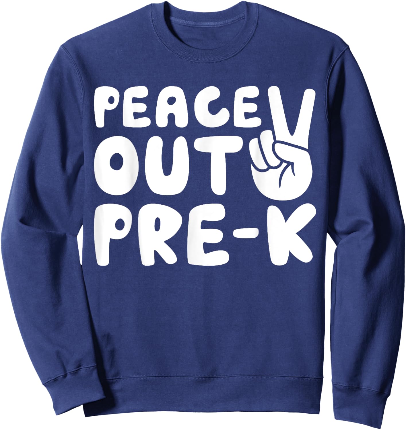 Peace Out Pre-K Shirt Boy Girl Graduation Sweatshirt - Sweatshirt | Navy