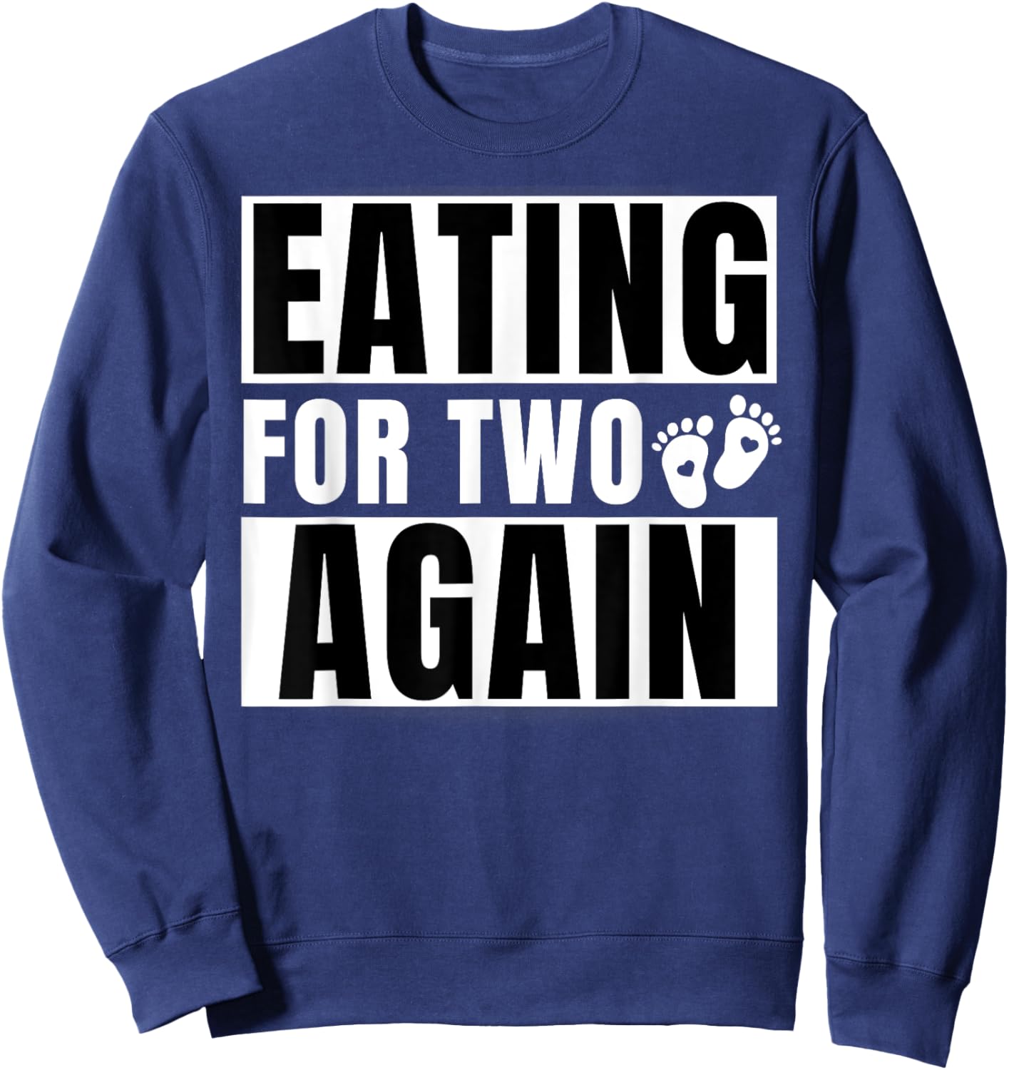 Eating For Two Again 2nd Pregnancy Announcement Mom Baby Sweatshirt - Sweatshirt | Navy