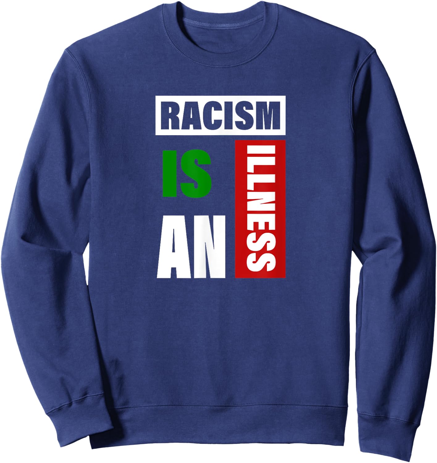 Racism is an illness black lives matter anti racist Sweatshirt - Sweatshirt | Navy