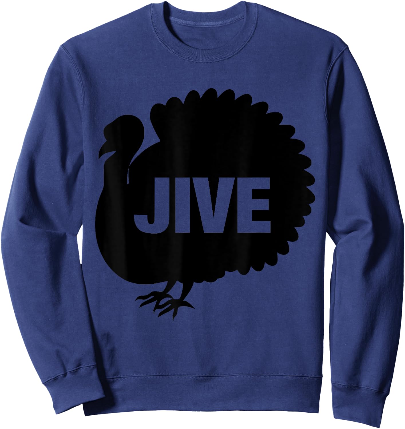 Funny Jive Thanksgiving Turkey Day Retro Holiday Gift Sweatshirt - Sweatshirt | Navy