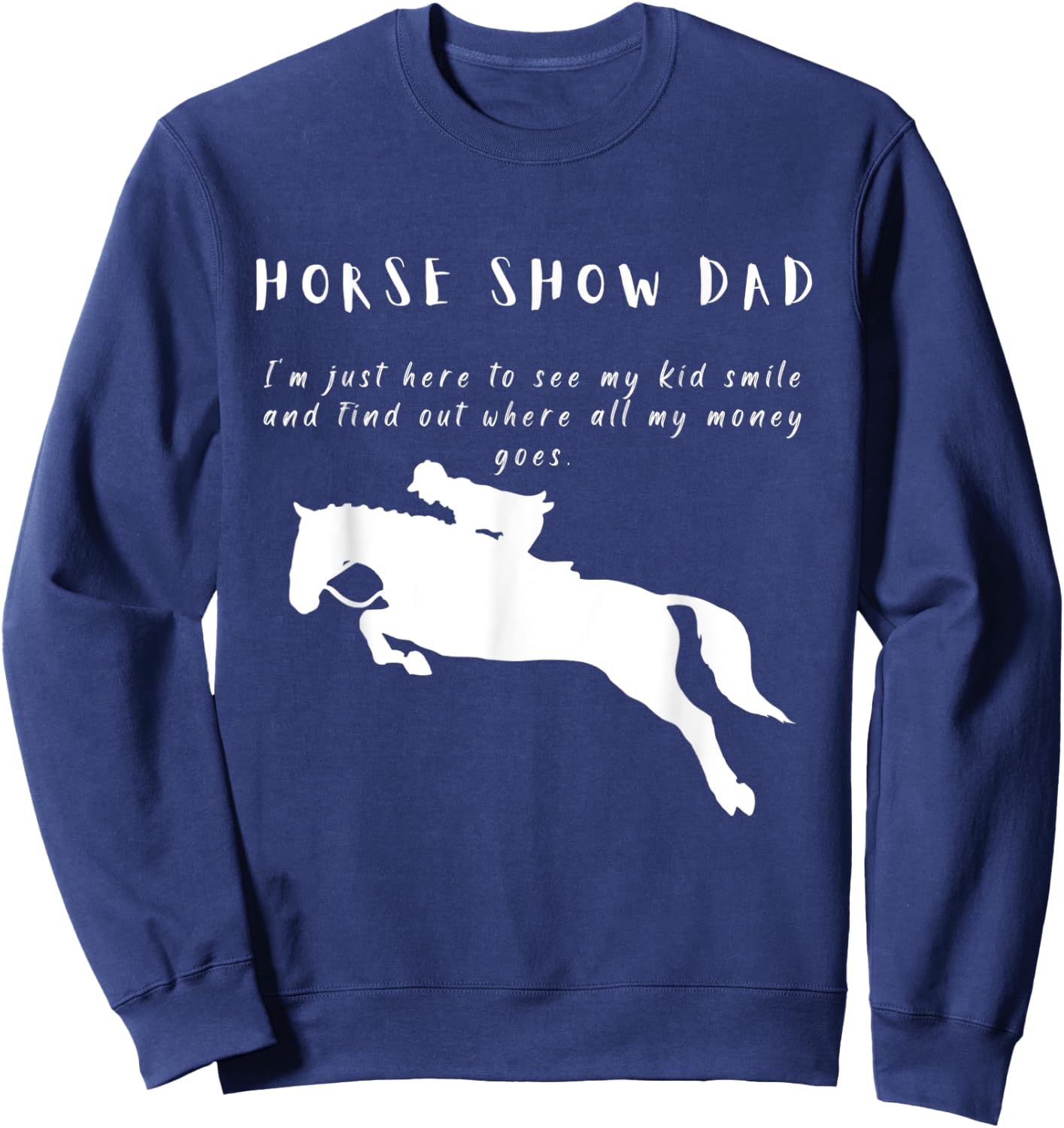 Funny Horse Show Dad English Hunter Jumper Horse Sweatshirt - Sweatshirt | Navy