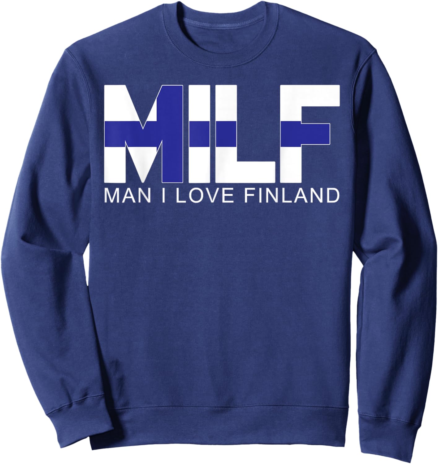 Finland Funny Suomi Flag Joke for Finnish American Men Women Sweatshirt - Sweatshirt | Navy