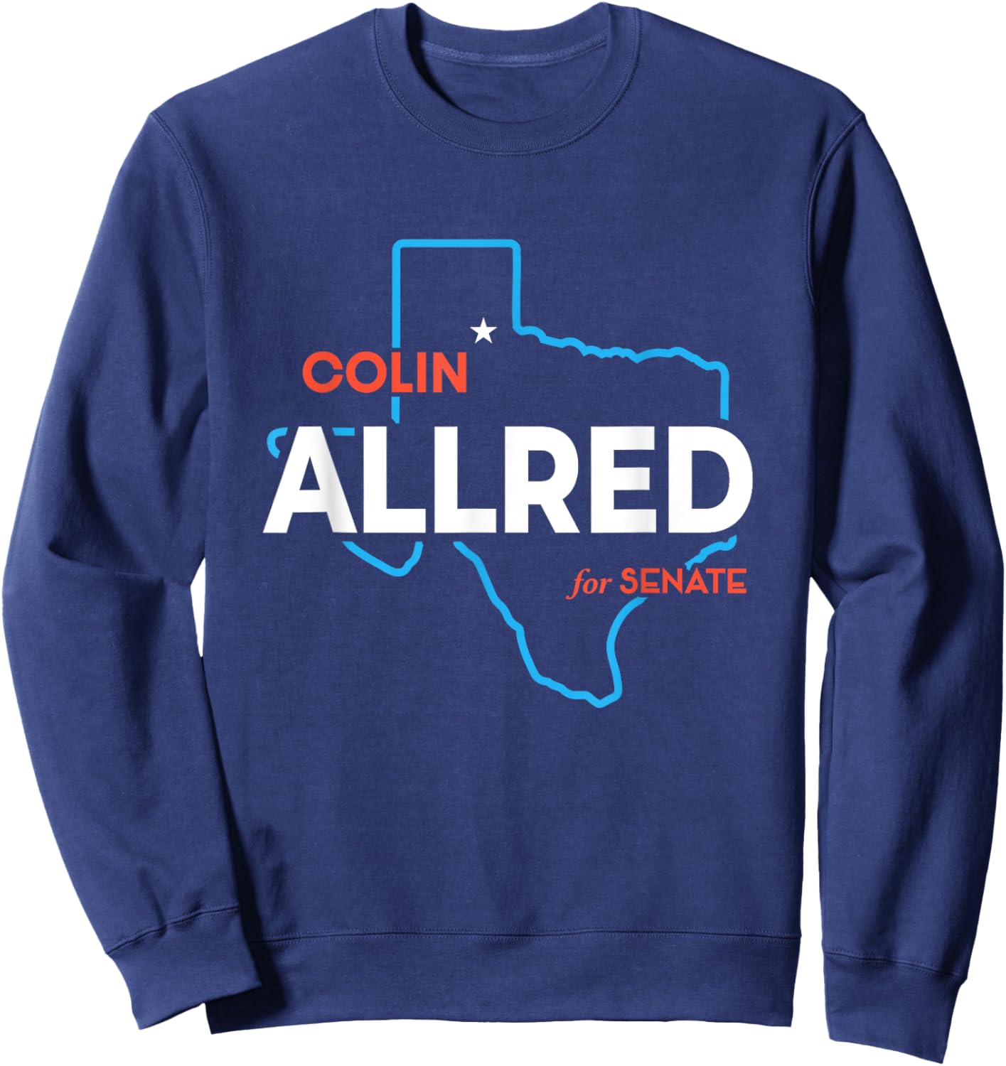 Colin Allred 2024 For US Senate Texas TX Democrat Senator Sweatshirt - Sweatshirt | Navy