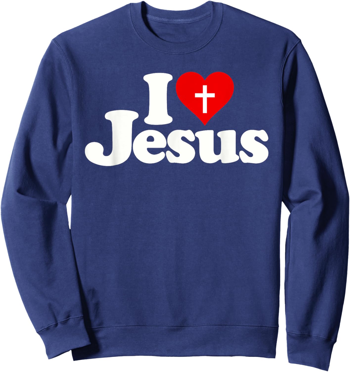 I Love Heart Jesus Christ Sweatshirt - Sweatshirt | Navy