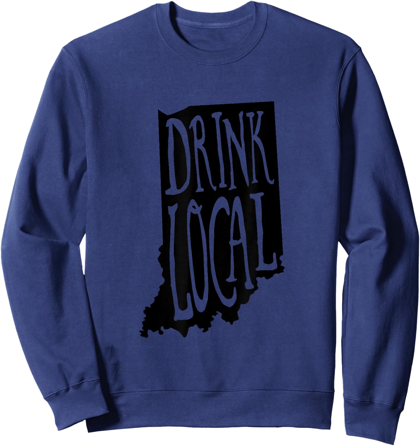 Drink Local Indiana State Outline Craft Beer Sweatshirt - Sweatshirt | Navy